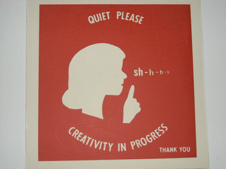 Quiet please. Creativity in progress